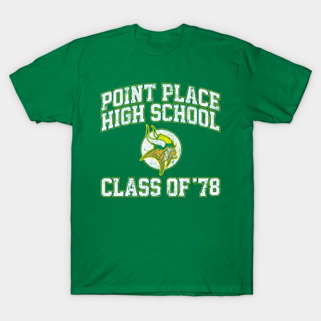 Point Place High School Class of 78 T-Shirt by huckblade